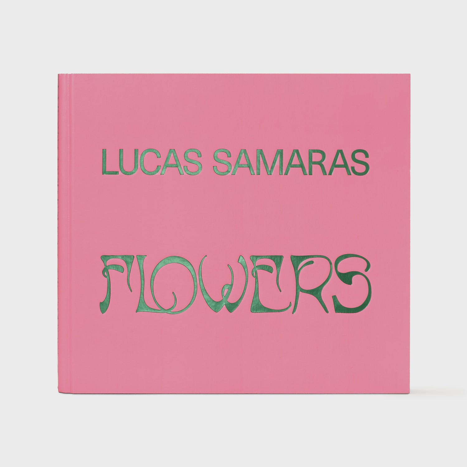 Lucas Samaras Flowers. The cover is pink with green metallic text.