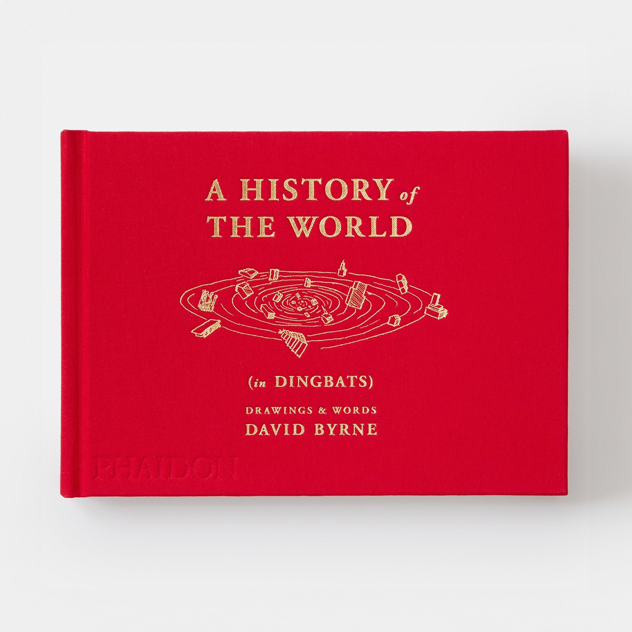 The History of the World in Dingbats Drawings & Words David Byrne is written in gold font on a red fabric cover.