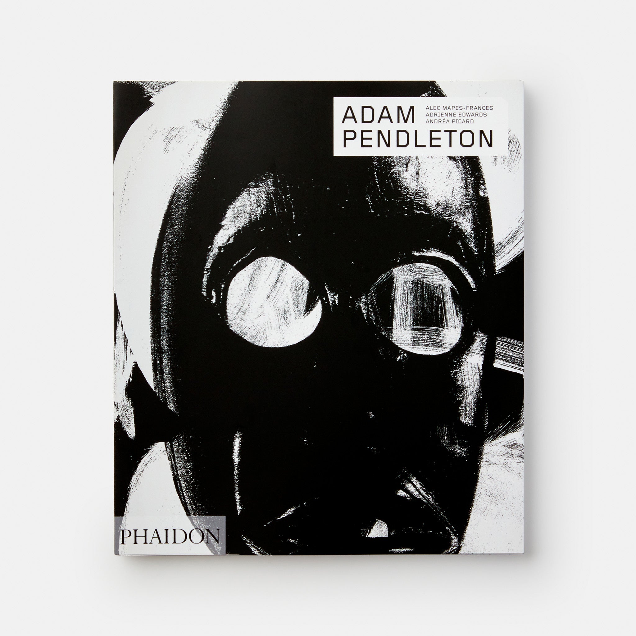 Adam Pendleton by Adrienne Edwards, Andrea Picard, Alec Mapes-Frances. The book is upright and the cover has a black and white work by the artist.