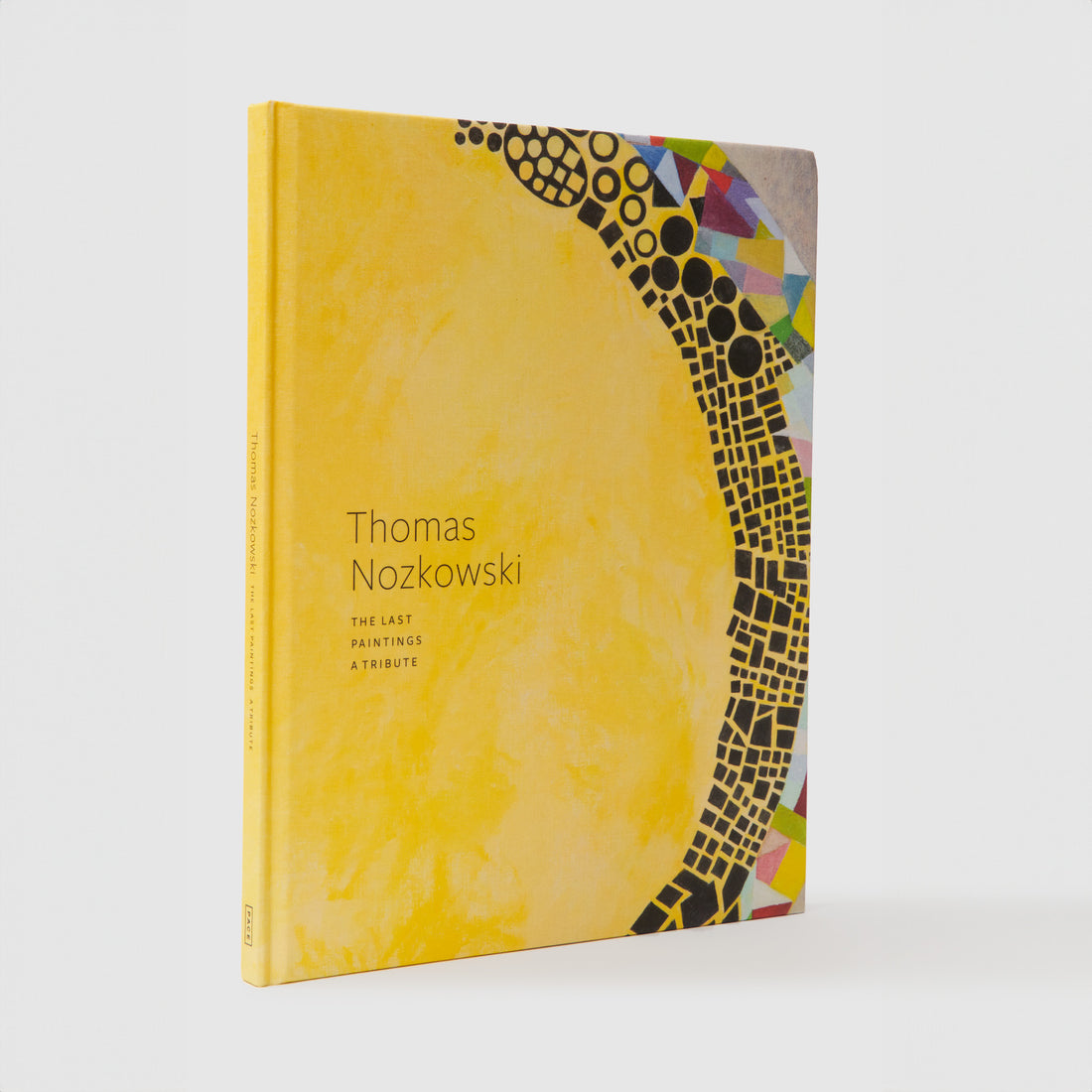 Thomas Nozkowski the Last Paintings a Tribute. The cover is cloth and has an image of a work by the artist. The font is black.