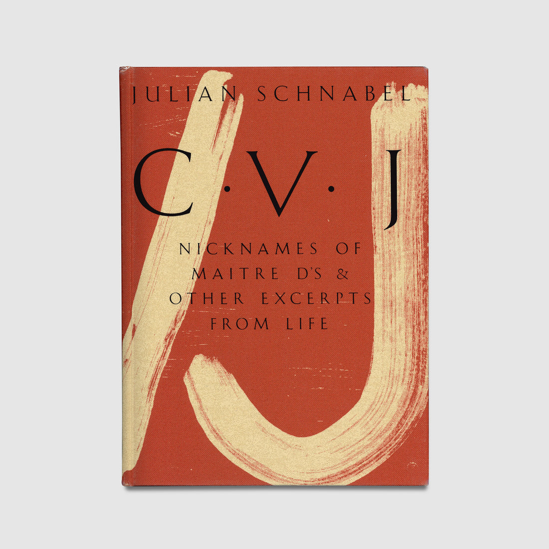 Julian Schnabel: CVJ, Nicknames of Maitre D’s &amp; Other Excerpts from Life
