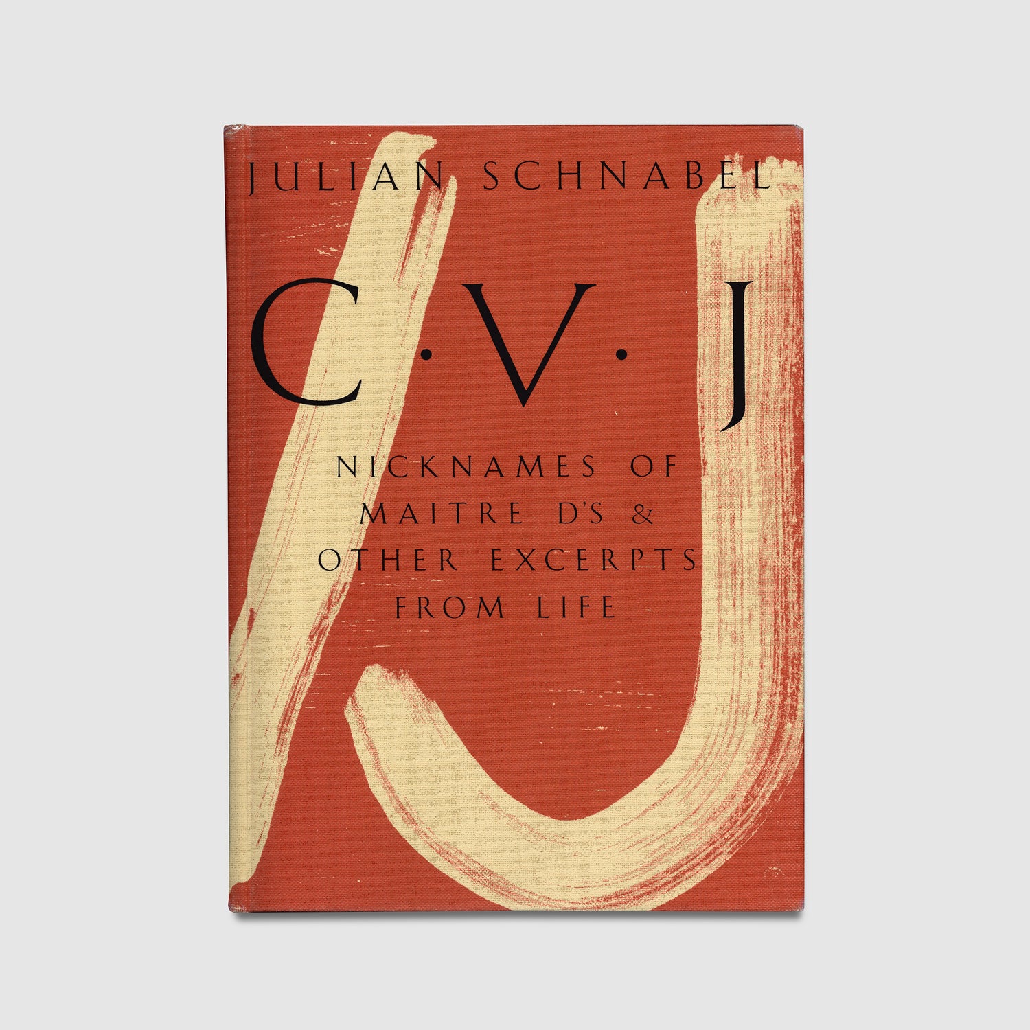 Julian Schnabel: CVJ, Nicknames of Maitre D’s &amp; Other Excerpts from Life