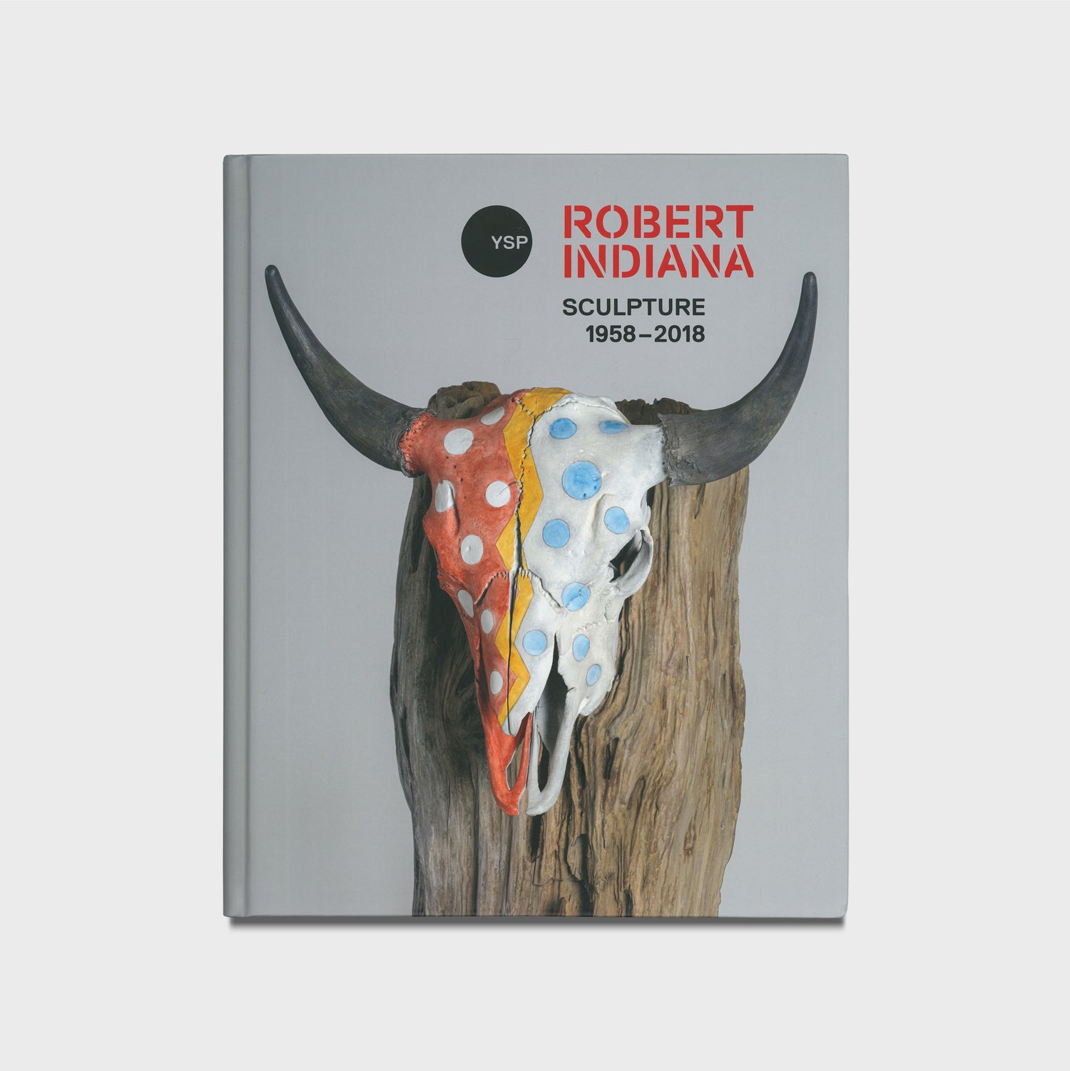 Robert Indiana: Sculpture 1958–2018